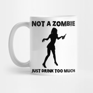 Not A Zombie Just Drink Too Much Funny Drinker Gift Mug